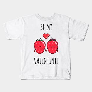 Be my Berrentine Kids T-Shirt